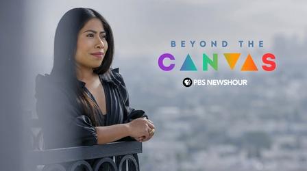 Video thumbnail: PBS News Hour Beyond the Canvas | Season 2 | Episode 5