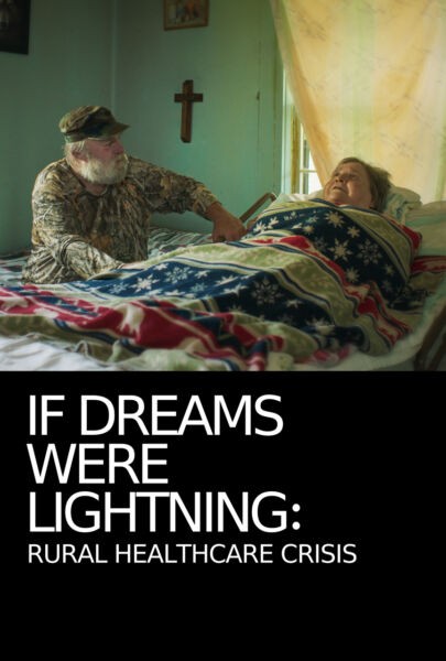 If Dreams Were Lightning: Rural Healthcare Crisis