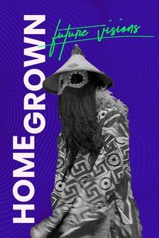 Homegrown: Future Visions