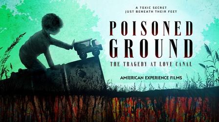 Video thumbnail: American Experience Trailer | Poisoned Ground: The Tragedy at Love Canal